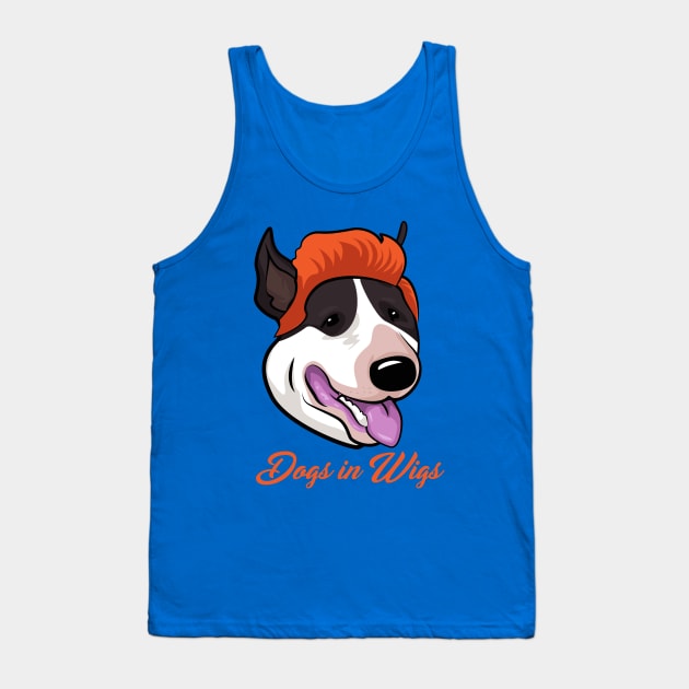 Dogs in Wigs - Funny Bull Terrier Dog Tank Top by andantino